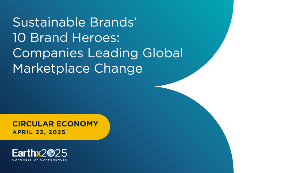 Sustainable Brands’ 10 Brand Heroes: Companies Leading Global Marketplace Change