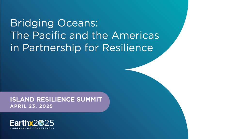 Bridging Oceans: The Pacific and the Americas in Partnership for Resilience