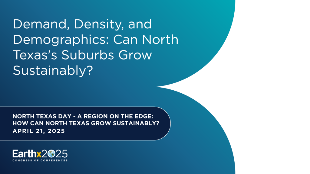 Demand, Density, and Demographics: Can North Texas&#8217;s Suburbs Grow Sustainably? – 4/21/2025