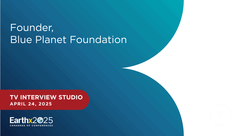 Founder, Blue Planet Foundation